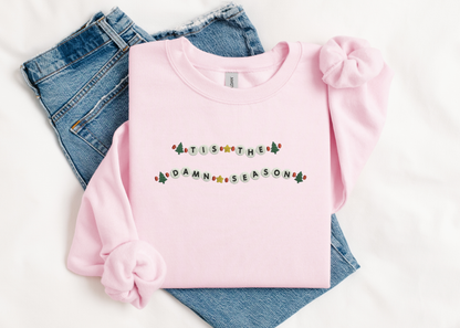 Tis the Damn Season Crewneck