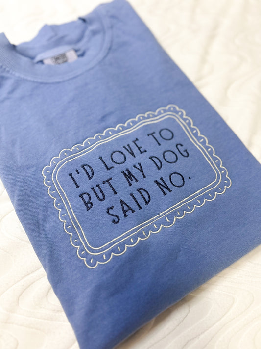 My Pet Said No Tee